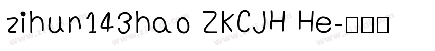 zihun143hao ZKCJH He字体转换
